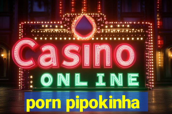 porn pipokinha